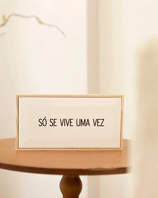 Quadro Azulejo Só Se Vive Uma Vez