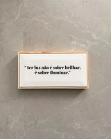 Quadro Azulejo Ter Luz Não é Sobre Brilhar, é Sobre Iluminar