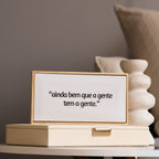 Quadro Azulejo Ainda Bem Que A Gente Tem A gente