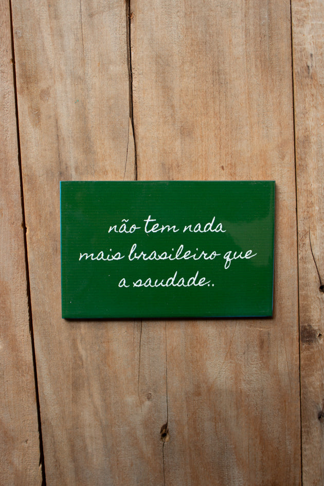 Azulejo Decorativo Não Tem Nada Mais Brasileiro Que a Saudade 10x15