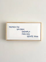 Quadro Azulejo Nunca Fui Um Bom Exemplo, Mas Sou Gente Fina