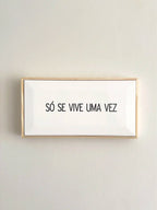 Quadro Azulejo Só Se Vive Uma Vez