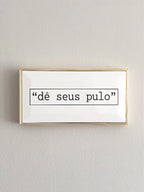 Quadro Azulejo "Dê Seus Pulo"