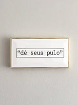 Quadro Azulejo "Dê Seus Pulo"