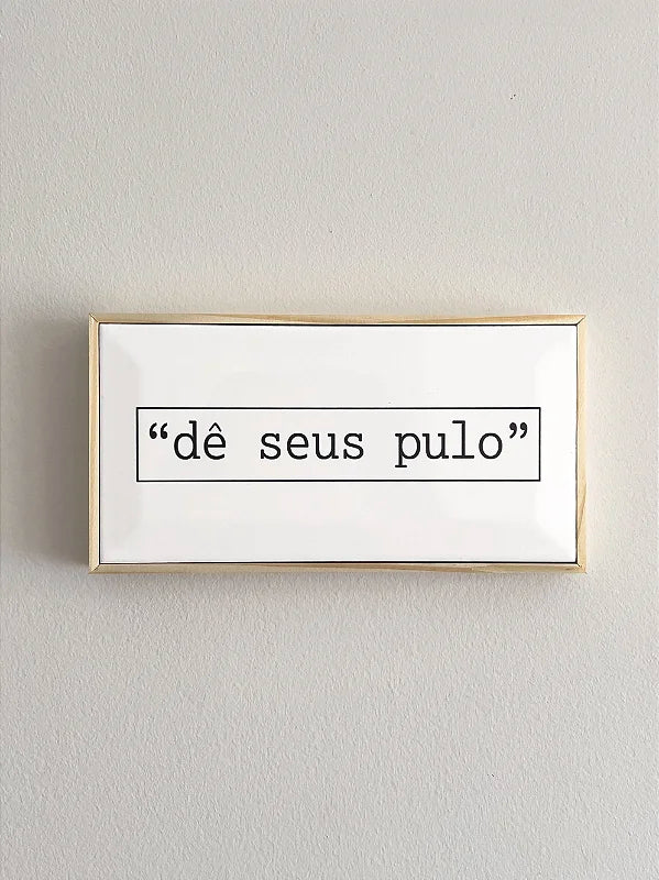 Quadro Azulejo "Dê Seus Pulo"